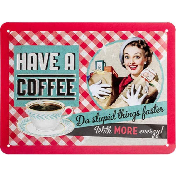 Nostalgic-Art Targa Vintage Say it 50's – Have A Coffee – Idea Regalo per i nostalgici, in Metallo, Design Retro per Decorazione, 15 x 20 cm 26105
