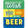 Nostalgic-Art Targa retrò, 15 x 20 cm, Wish You Were Beer – Idee Regalo per Amanti del Vintage, in Metallo, Design Vintage 26229